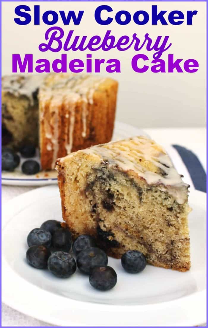 Slow Cooker Blueberry Madeira Cake